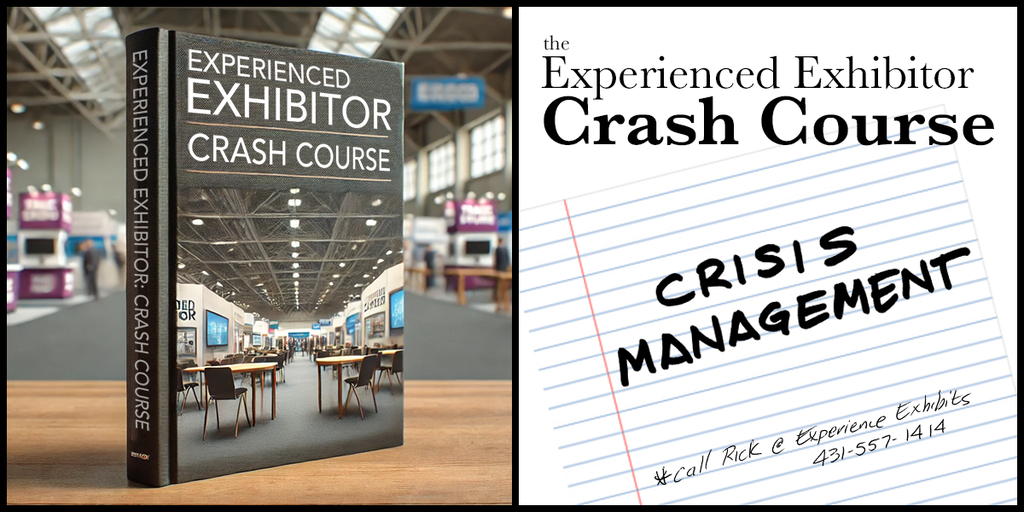 Experienced Exhibitor Crash Course: When Things Go Wrong -Trade Show Crisis Management Tips for Exhibitors